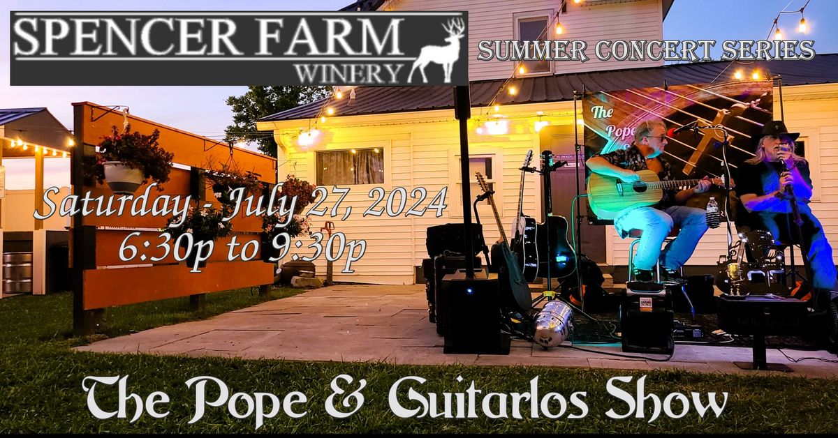 The Pope & Guitarlos Show - Returns to Spencer Farm Winery