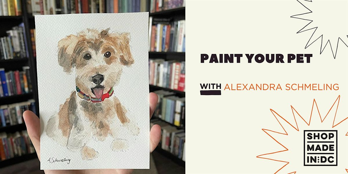 Paint Your Pet: Custom Pet Portraits w\/Alexandra Schmeling