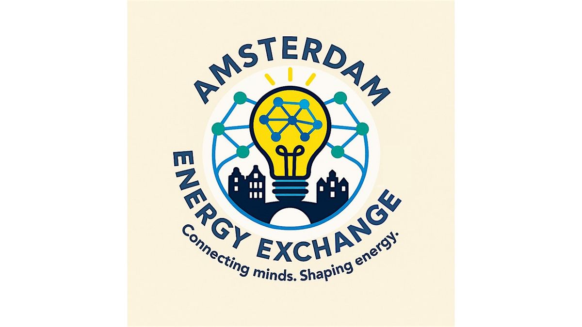 Amsterdam Energy Exchange : Connecting Minds, shaping Energy