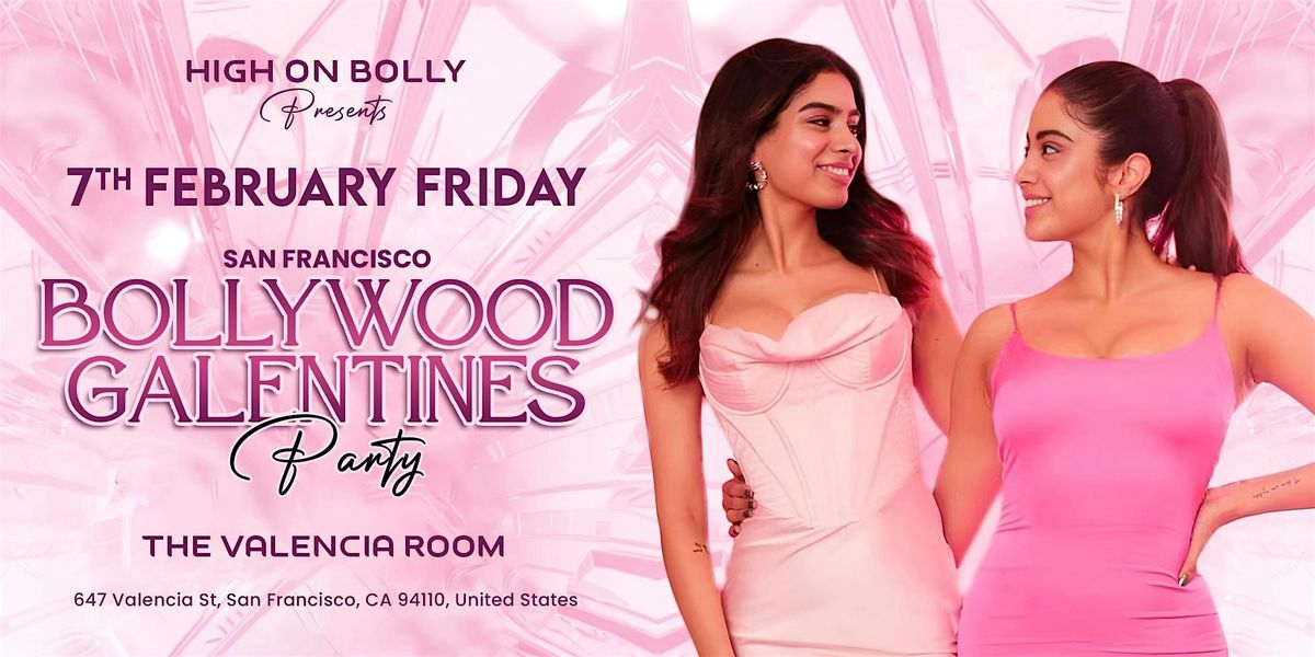 FEB 7 | BOLLYWOOD GALENTINES PARTY | SAN FRANCISCO