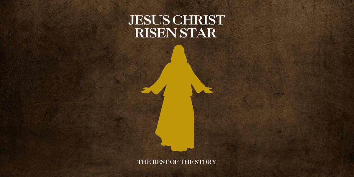 Jesus Christ Risen Star: the Rest of the Story