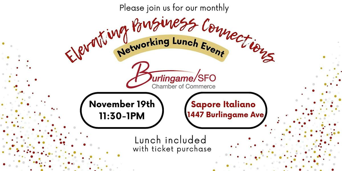 Elevating Business Connections: Burlingame\/SFO Chamber Networking Lunch