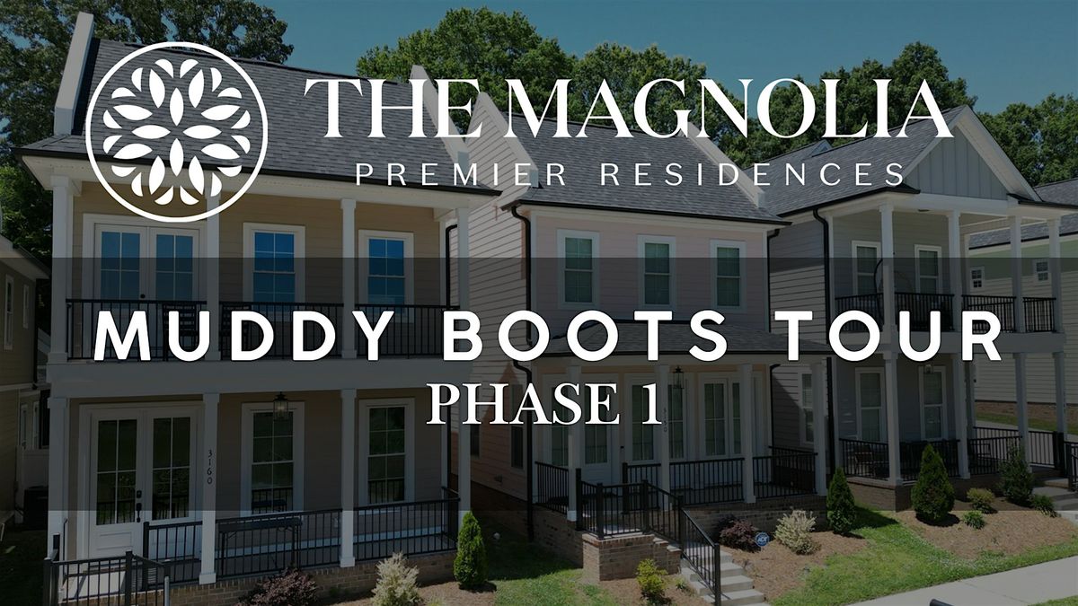 Muddy Boots Tour of The Magnolia: The Final Phase 1 Homes