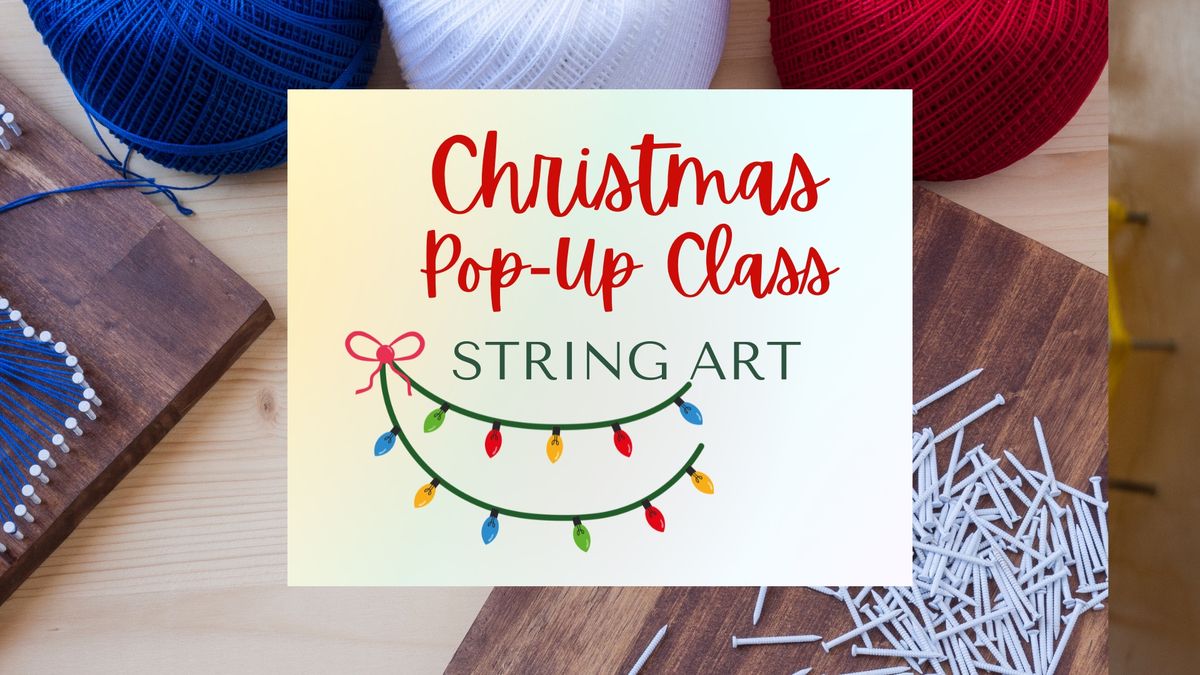 Christmas String Art Pop Up Class \ud83c\udf84