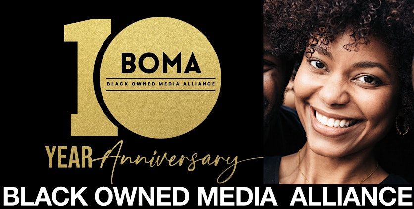 Black Owned Media Alliance 10 Year Anniversary