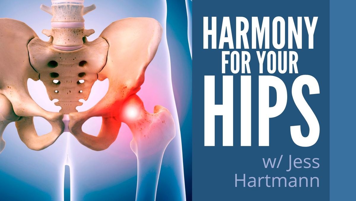 Harmony for the Hips with Jessica Hartmann, PT + ERYT500