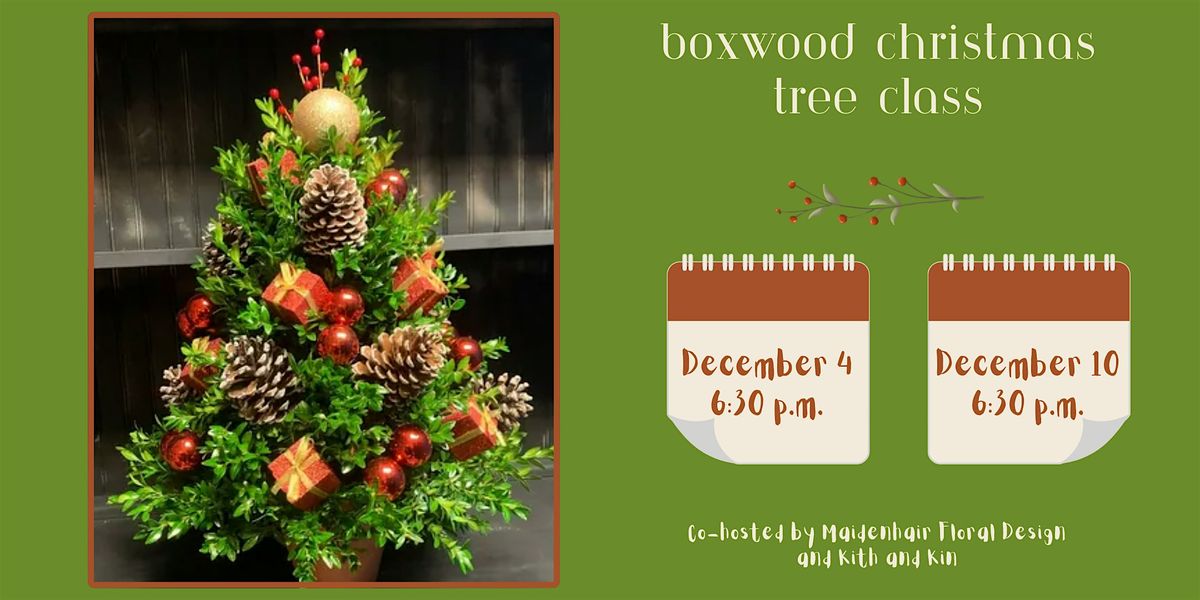 Boxwood Christmas Tree Making Class