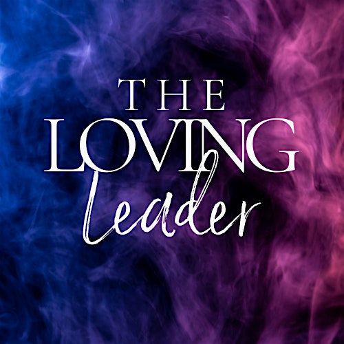 The LOVING Leader Praxis Community