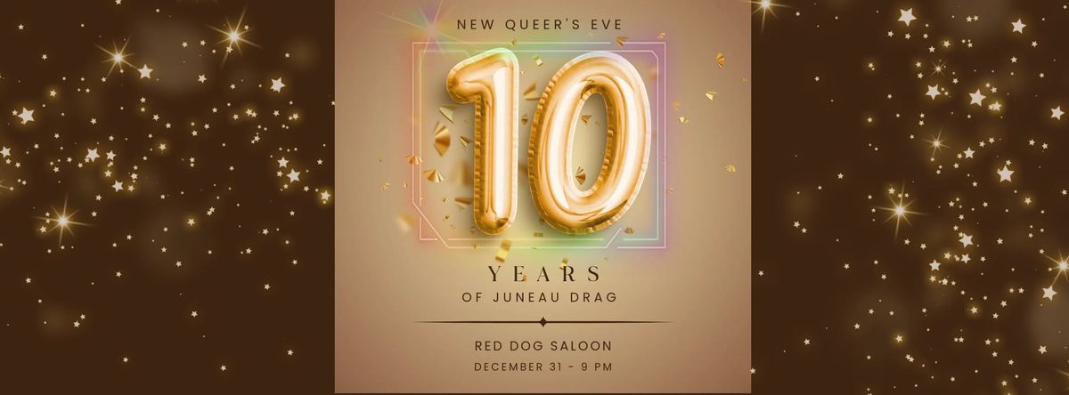 New Queer's Eve & 10 Years of Juneau Drag