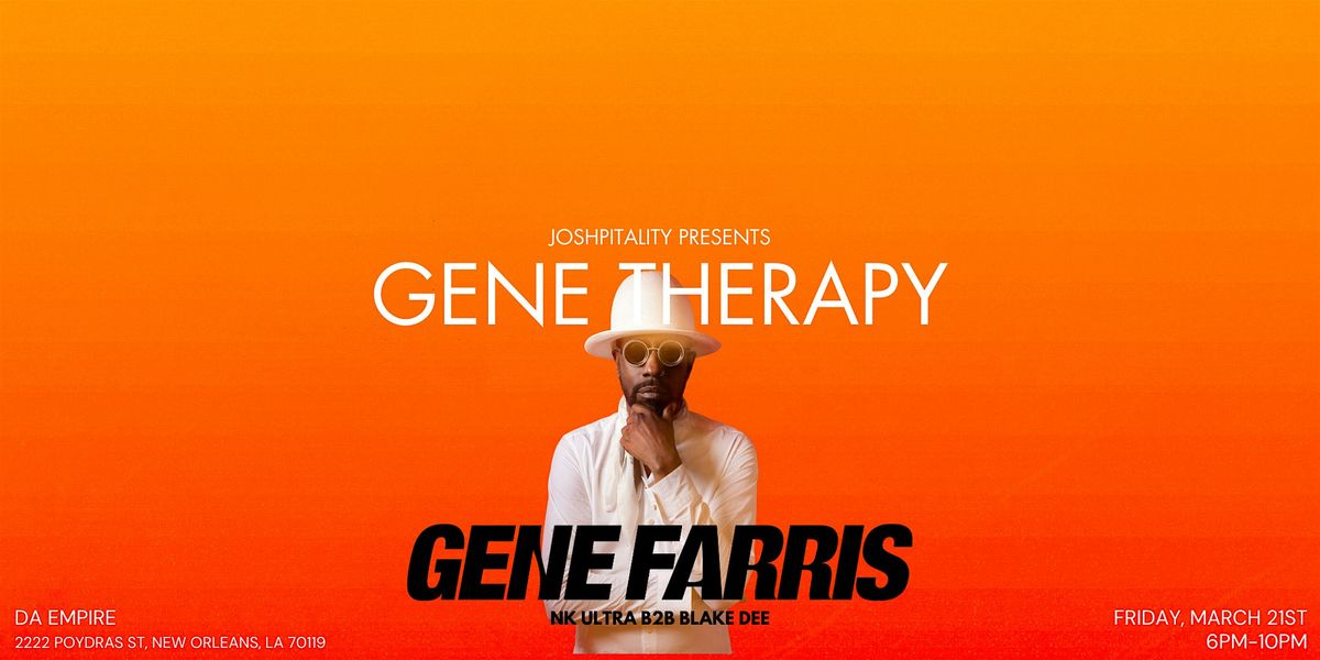 Joshpitality presents: Gene Therapy