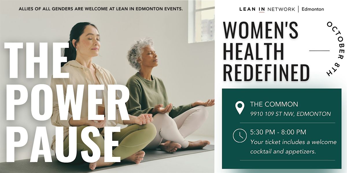 Lean In Network Edmonton: The Power Pause: Women's Health Redefined