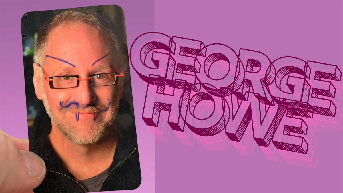 Saturday Night LEGENDS of the Front Room: George Howe