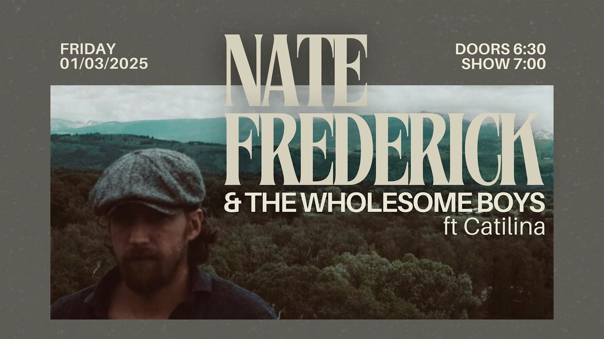 Nate Frederick & The Wholesome Boys with Catilina