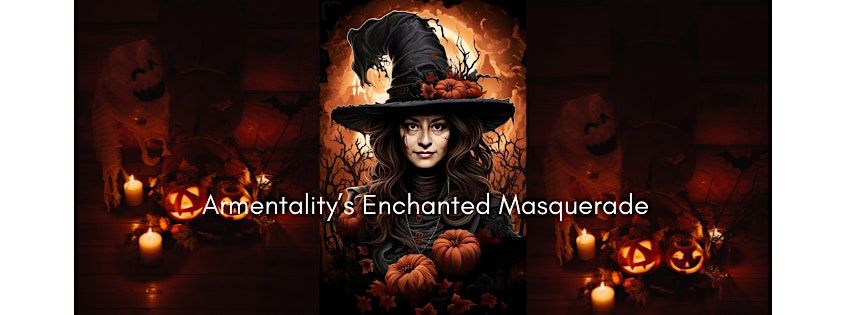 Amentality's Enchanted Masquerade