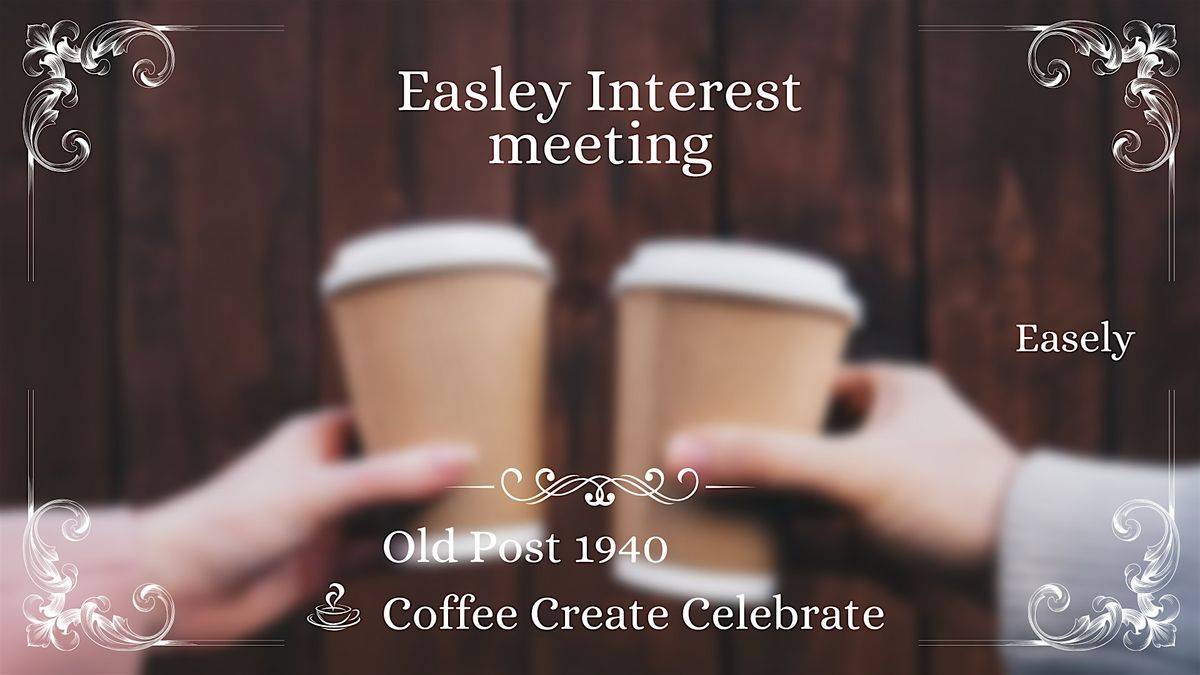 Easley Interest meeting