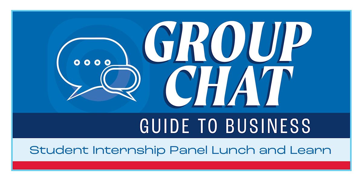 Student Internship Panel Lunch and Learn