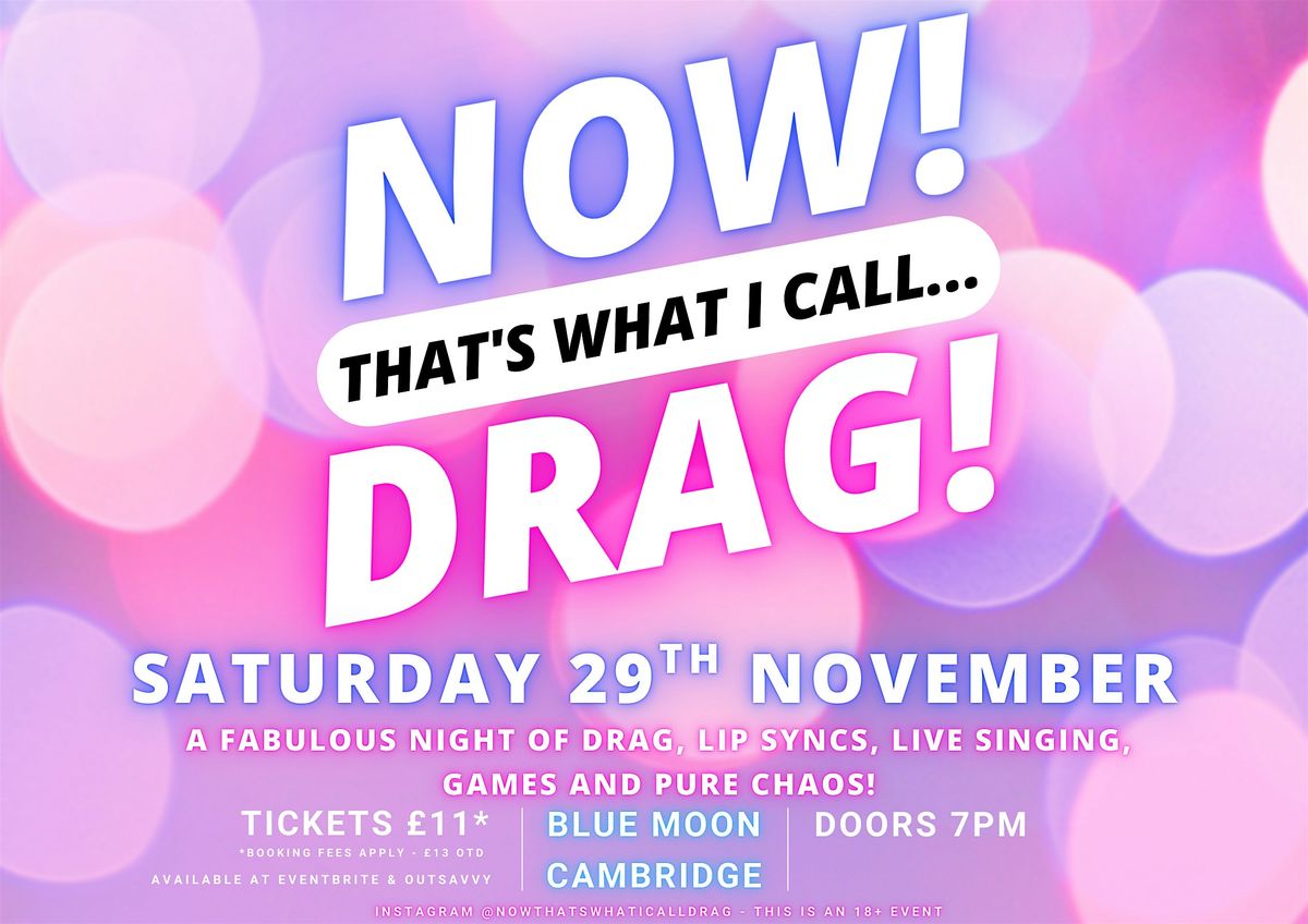 NOW! That's What I Call...DRAG! Cambridge!