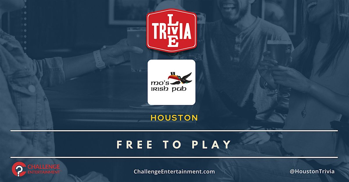 Weekly Live Trivia Nights at Mo's Irish Pub -  Vintage Park Houston