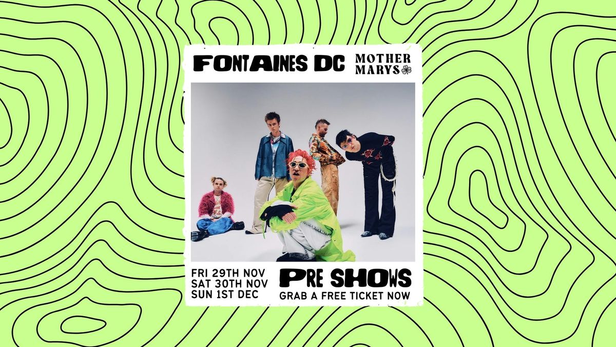 FONTAINES DC - Pre Show Parties \u2618\ufe0f