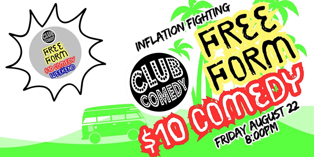 Free Form $10 Weekend Comedy at Club Comedy Seattle 8\/22 8:00PM