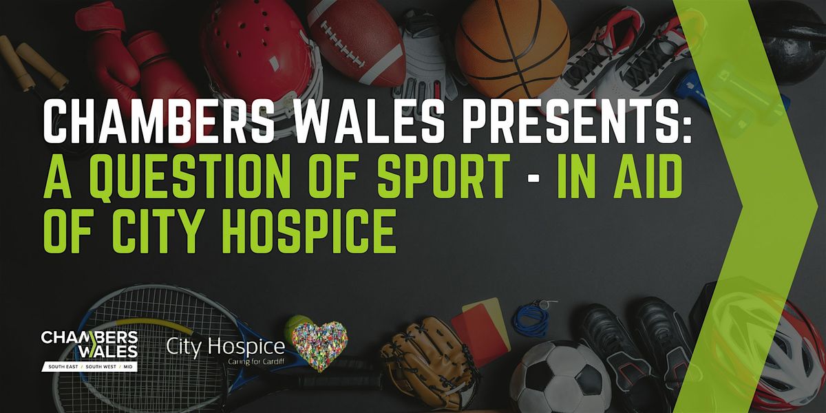 Chambers Wales Presents: A Question of Sport - In Aid of City Hospice