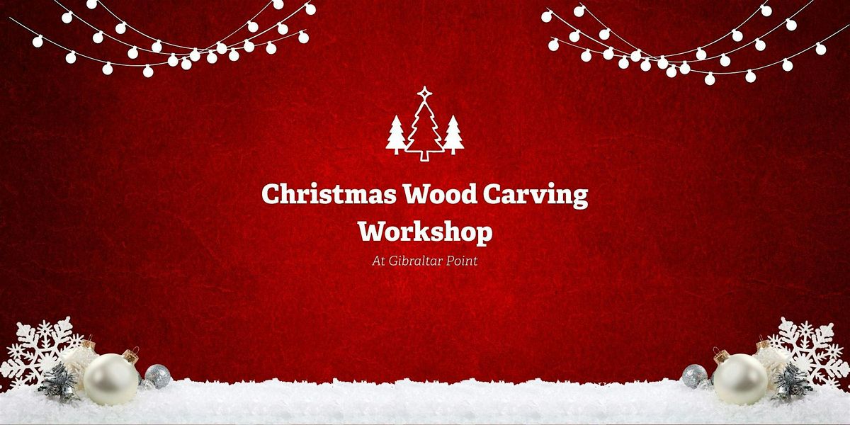 Christmas Wood Carving Workshop