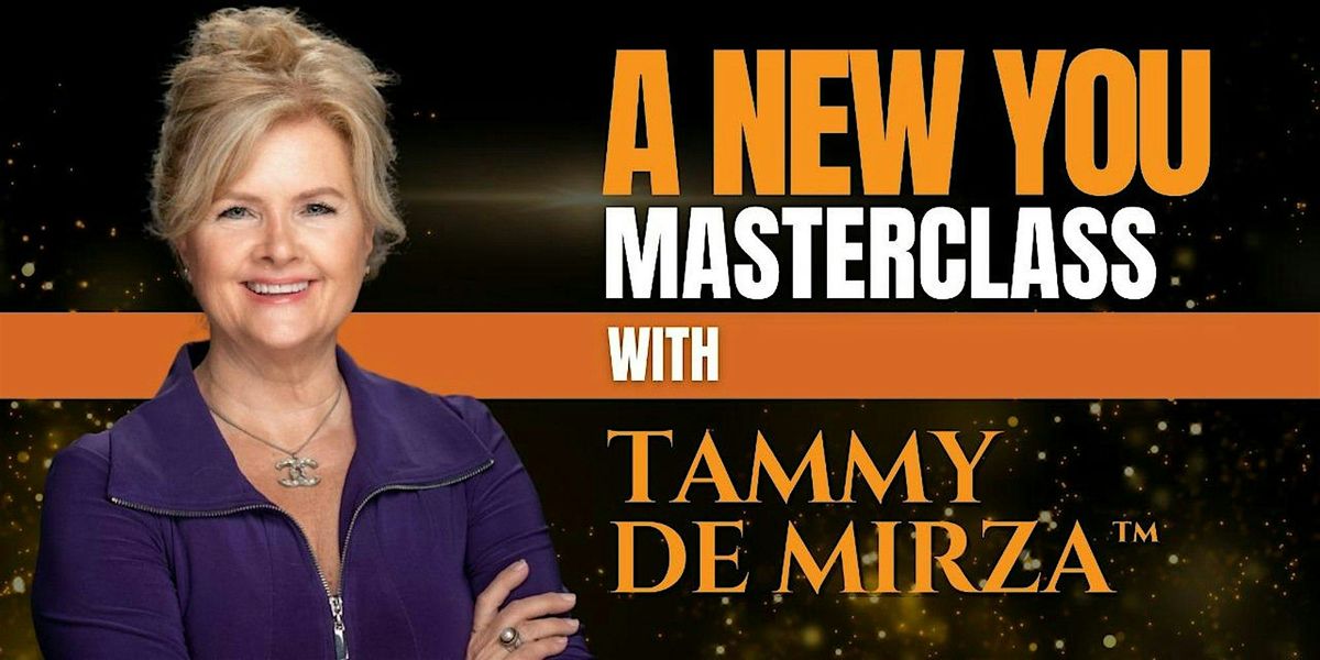 A New You Masterclass with Tammy De Mirza