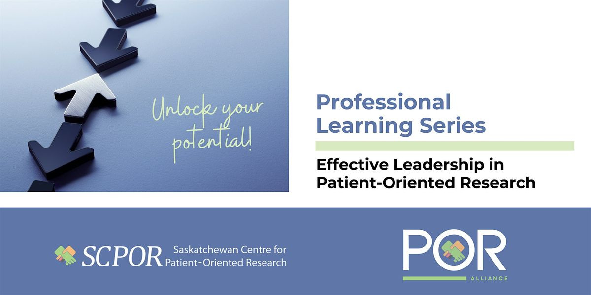 Effective Leadership in Patient-Oriented Research Workshop - Regina