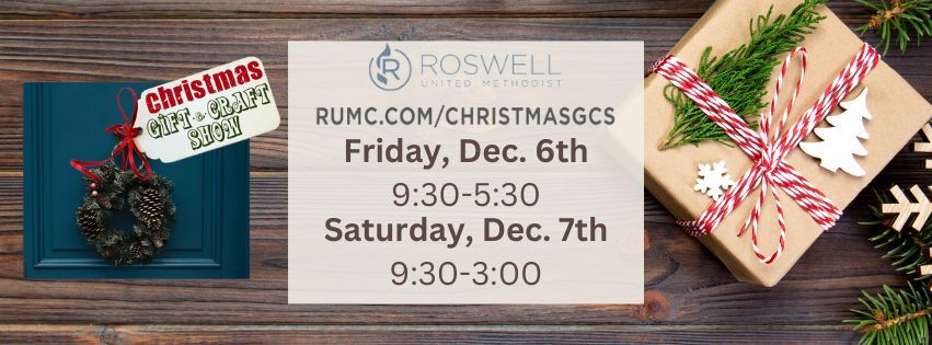 Roswell UMC Christmas Gift & Craft Show 2024