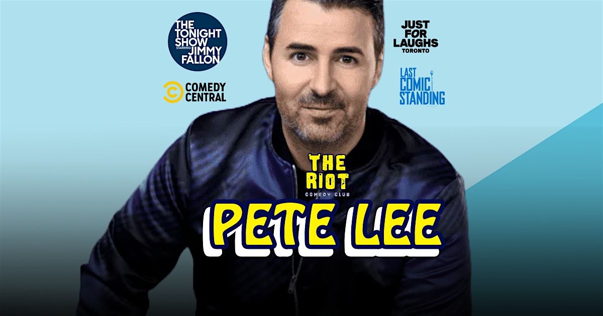 The Riot Comedy Club Presents Pete Lee