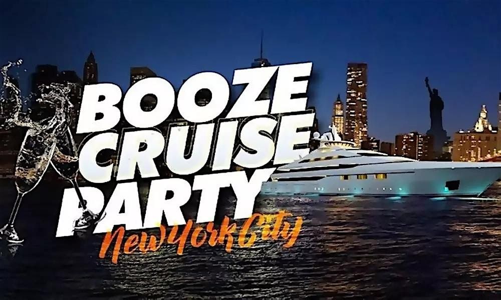 BOOZE CRUISE PARTY CRUISE NEW YORK CITY