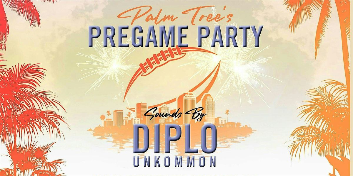 Palm Tree's Pre-Game Super Bowl Party - Featuring Diplo