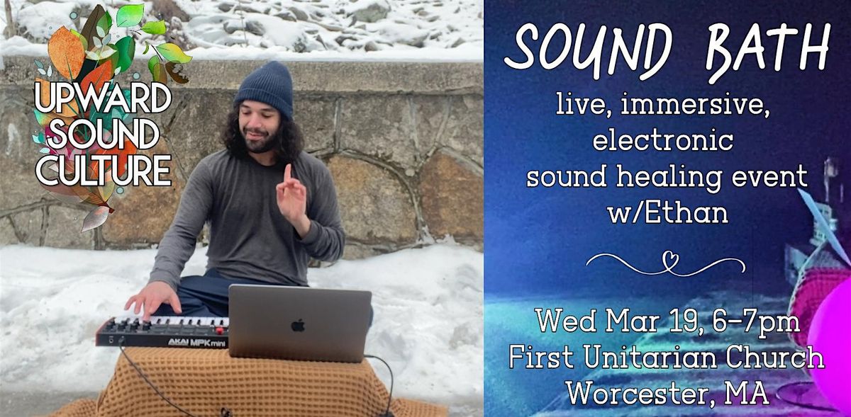 3\/19 Live Sound Bath Event--Immersive, Electronic Sound Bath w\/Ethan