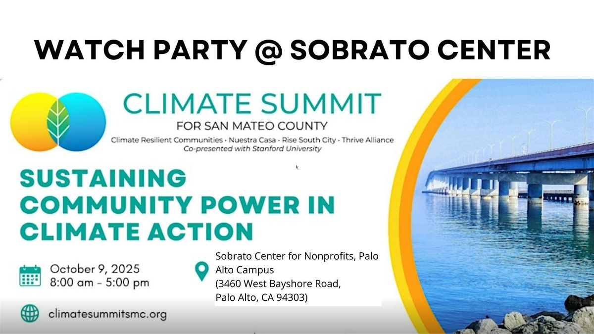 WATCH PARTY @ Sobrato Center, Palo Alto: San Mateo County Climate Summit
