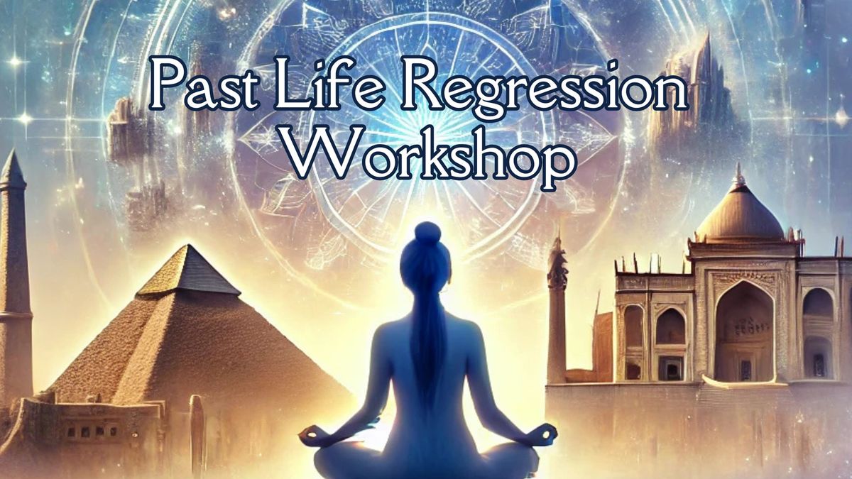 Past Life Regression Workshop