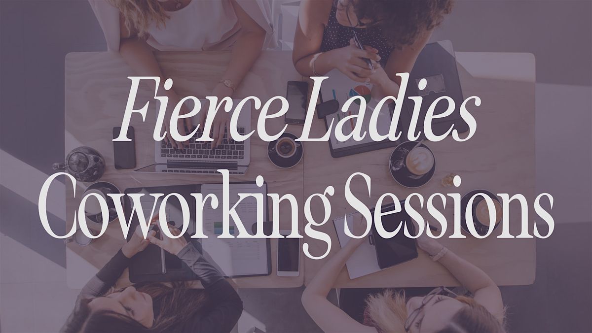 Fierce Ladies Coworking Session - Coffee Cup Overflowing