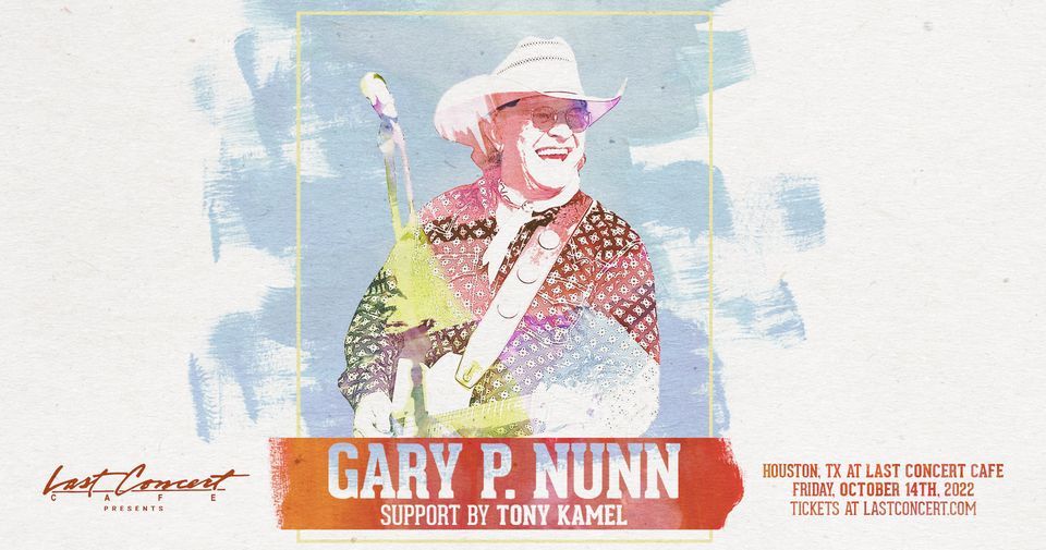 Gary P. Nunn + Tony Kamel at Last Concert Cafe | Houston, TX
