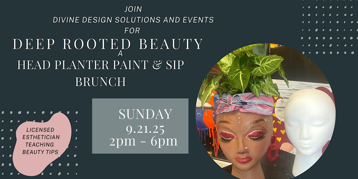 Deep Rooted Beauty, a Head Planter Paint and Sip Brunch