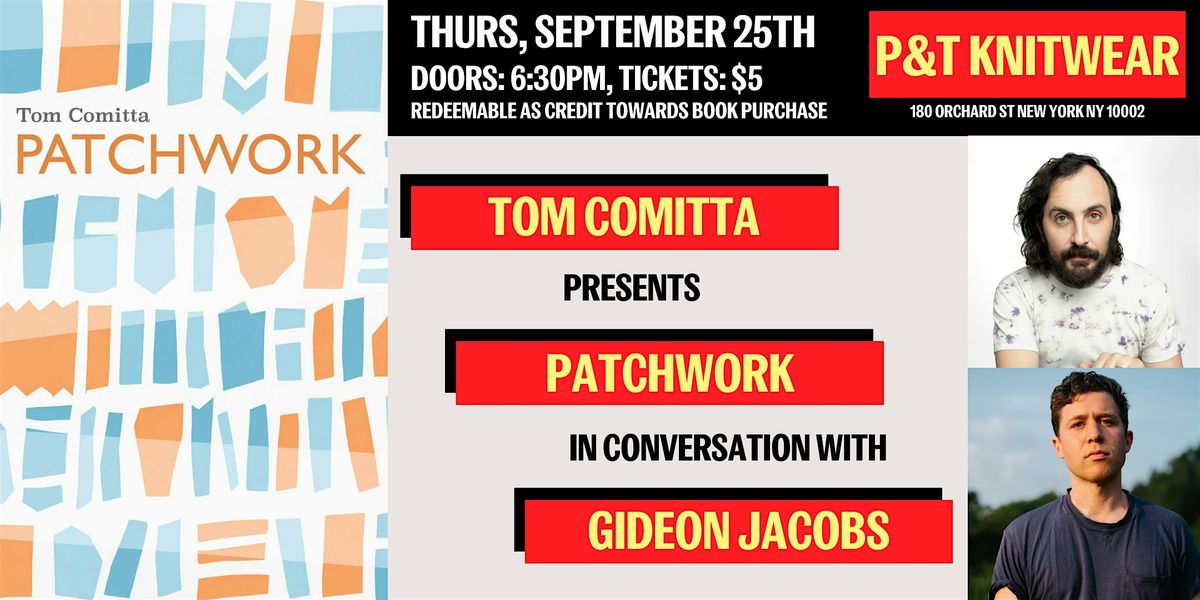 Tom Comitta presents Patchwork, ft. Gideon Jacobs