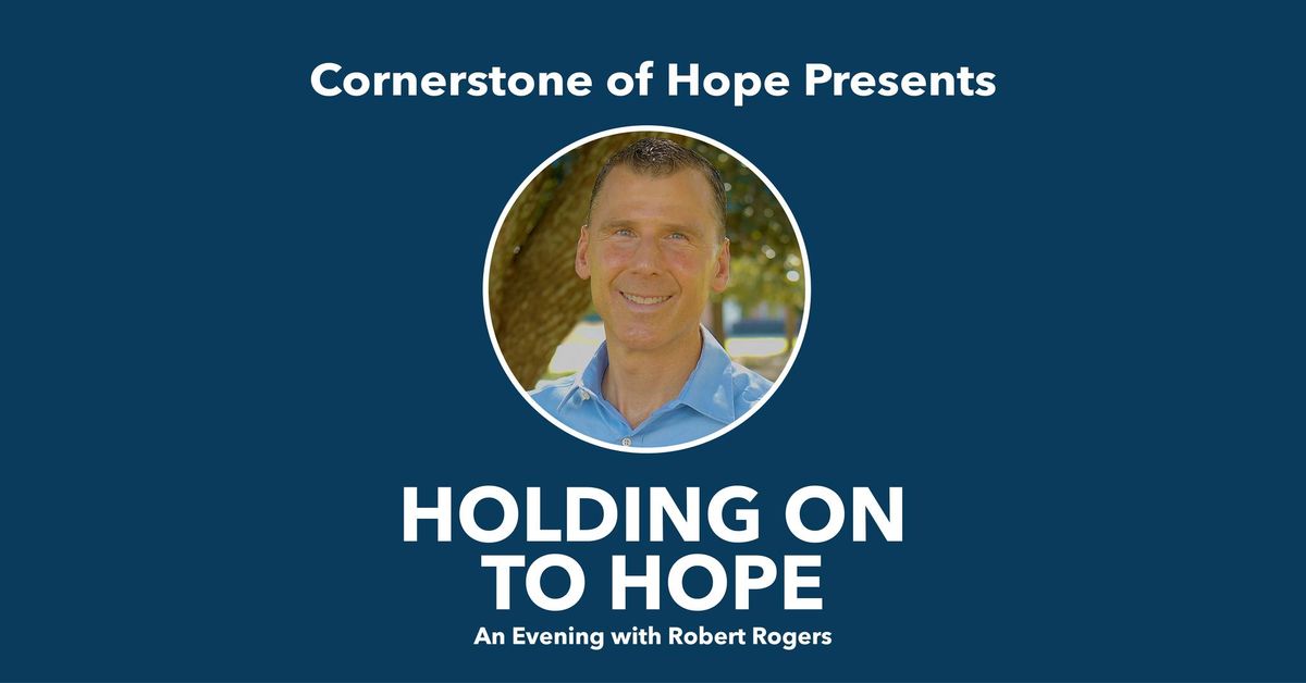 An Evening with Robert Rogers: Holding on to Hope