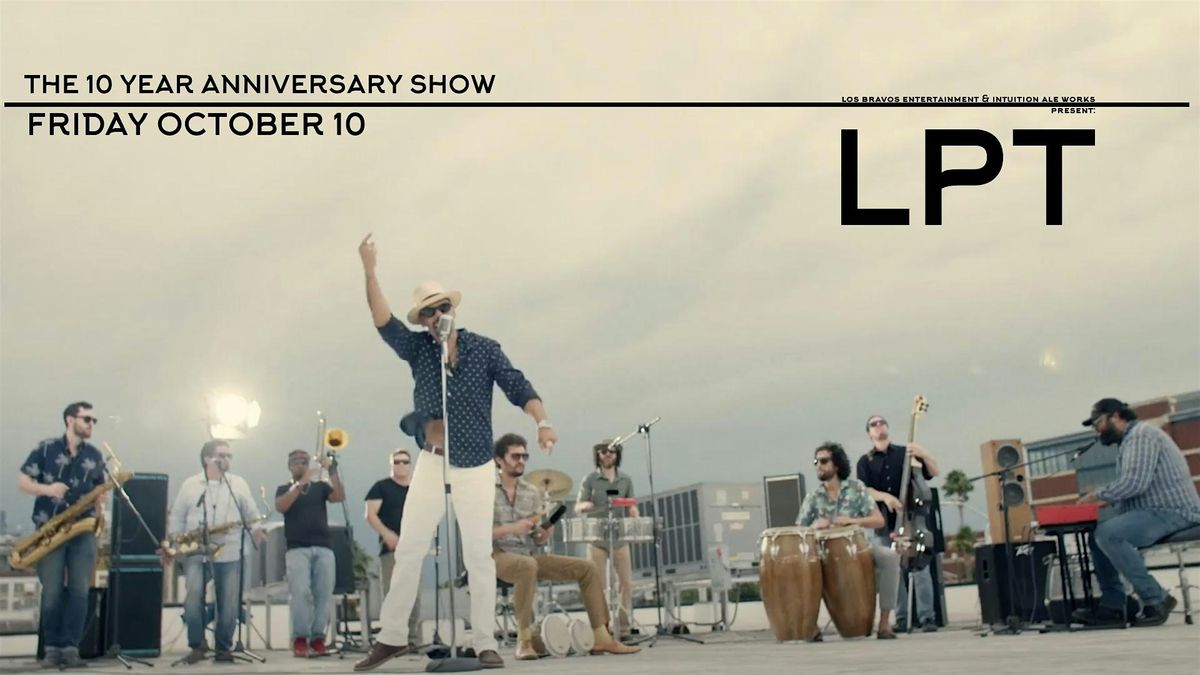LPT - The 10 Year Anniversary Show