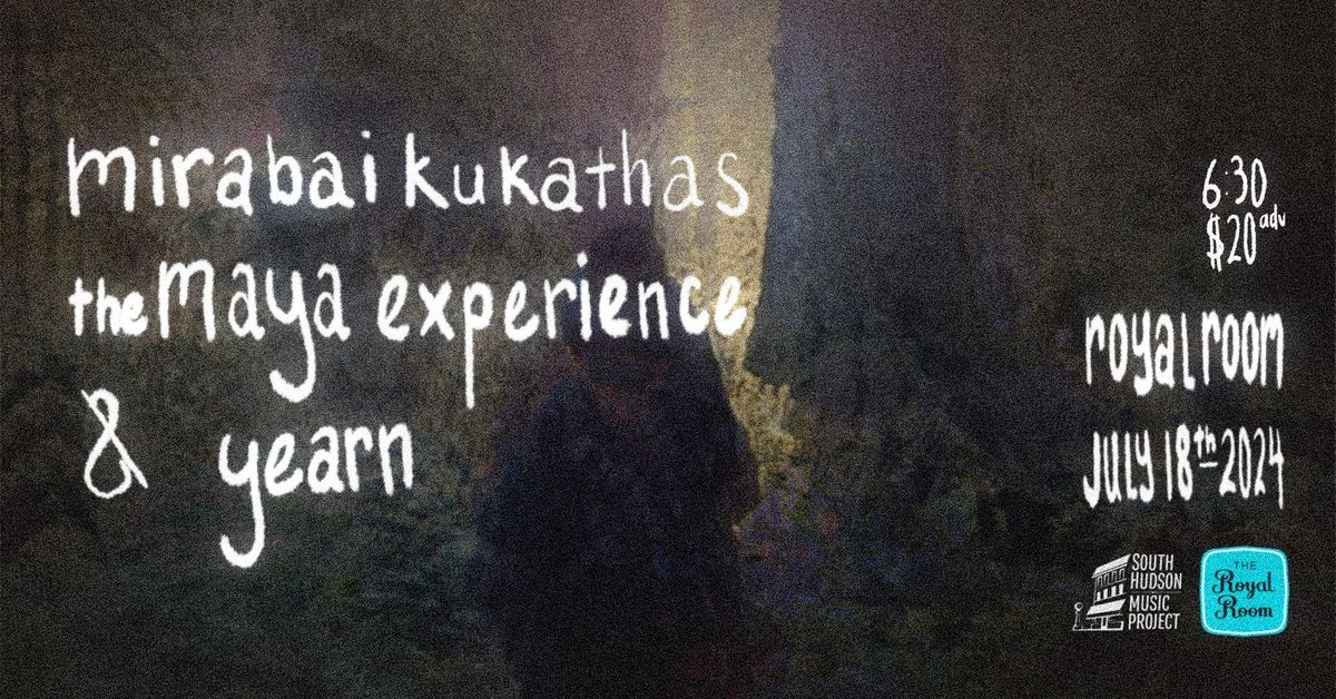Mirabai Kukathas\/\/The Maya Experience\/\/Yearn