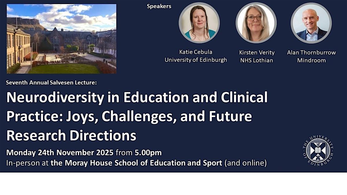The 2025 Salvesen Lecture: Neurodiversity in Education & Clinical Practice