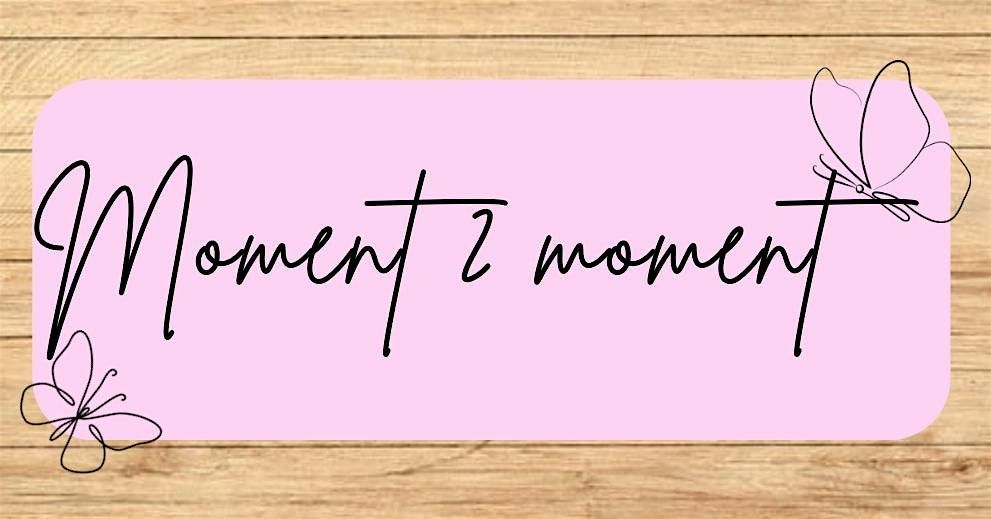Moment-2-Moment
