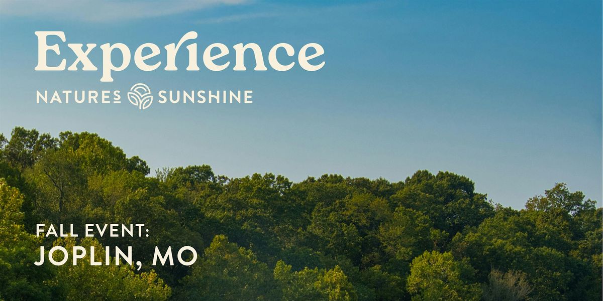 Experience Nature's Sunshine - Joplin, MO