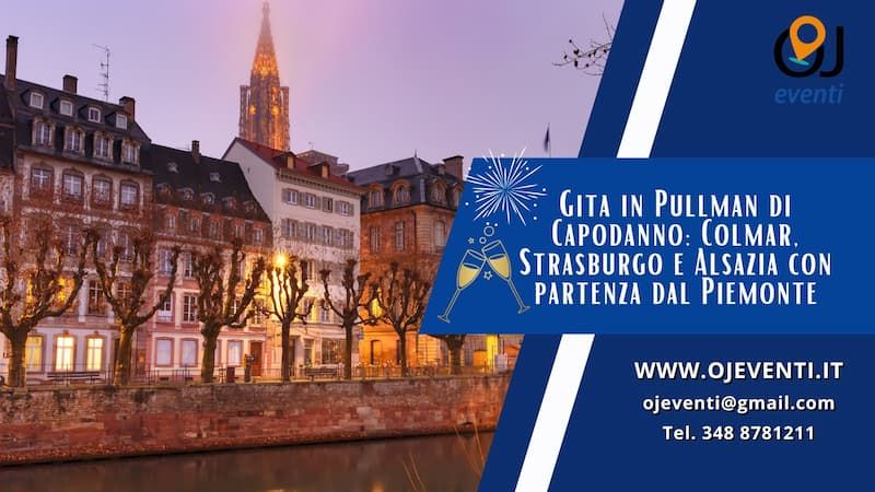 Gita in Pullman di Capodanno: Colmar, Strasburgo e Alsazia con partenza dal Piemonte - OJ Eventi