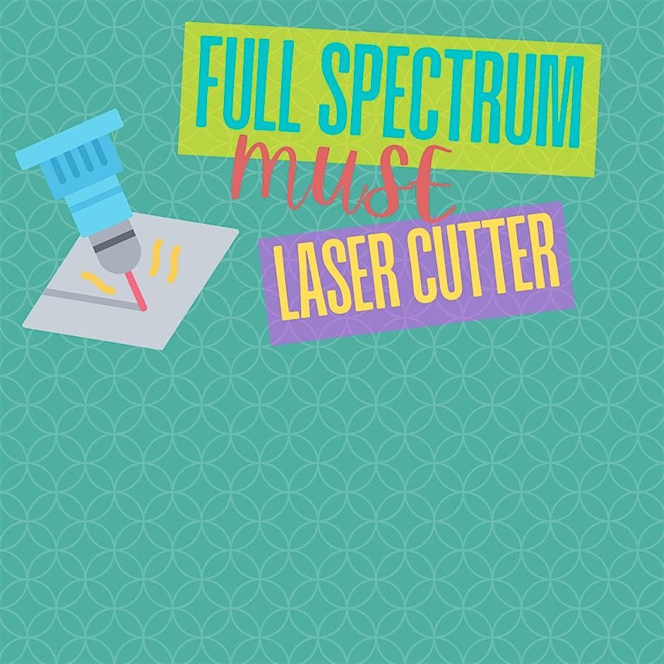 Full Spectrum Muse Laser Cutter Training x Oakland