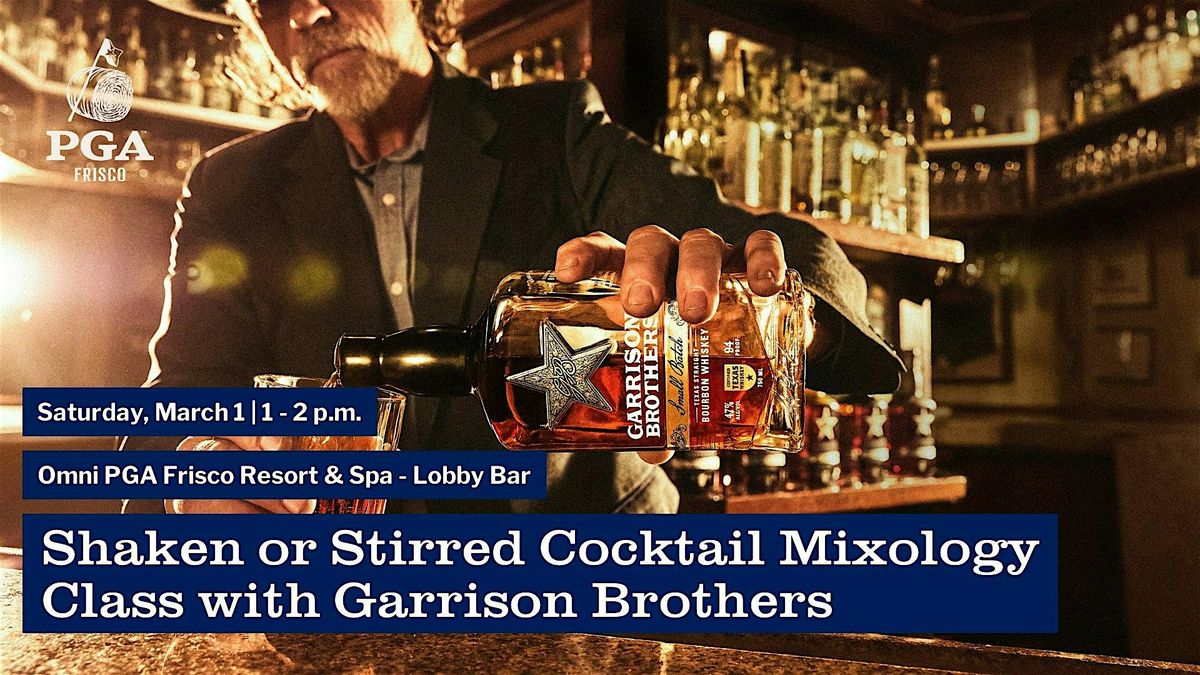 "Shaken or Stirred" Mixology Class with Garrison Brothers