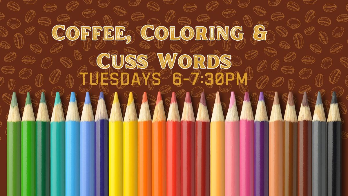 Coffee, Coloring & Cuss Words!