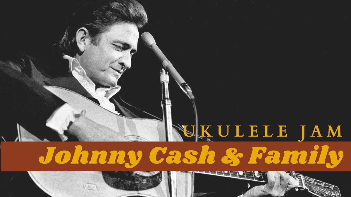 Johnny Cash & Family Ukulele Jam Night!